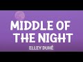 [1 HOUR] Elley Duhé - MIDDLE OF THE NIGHT (Slowed TikTok) (Lyrics) in the middle of the night