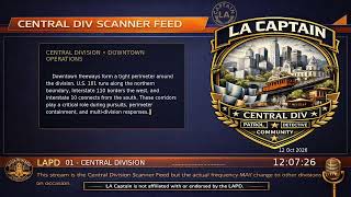 Central Division - *Live* LAPD Police Scanner - LA Captain - 12-Oct-2026 - S3