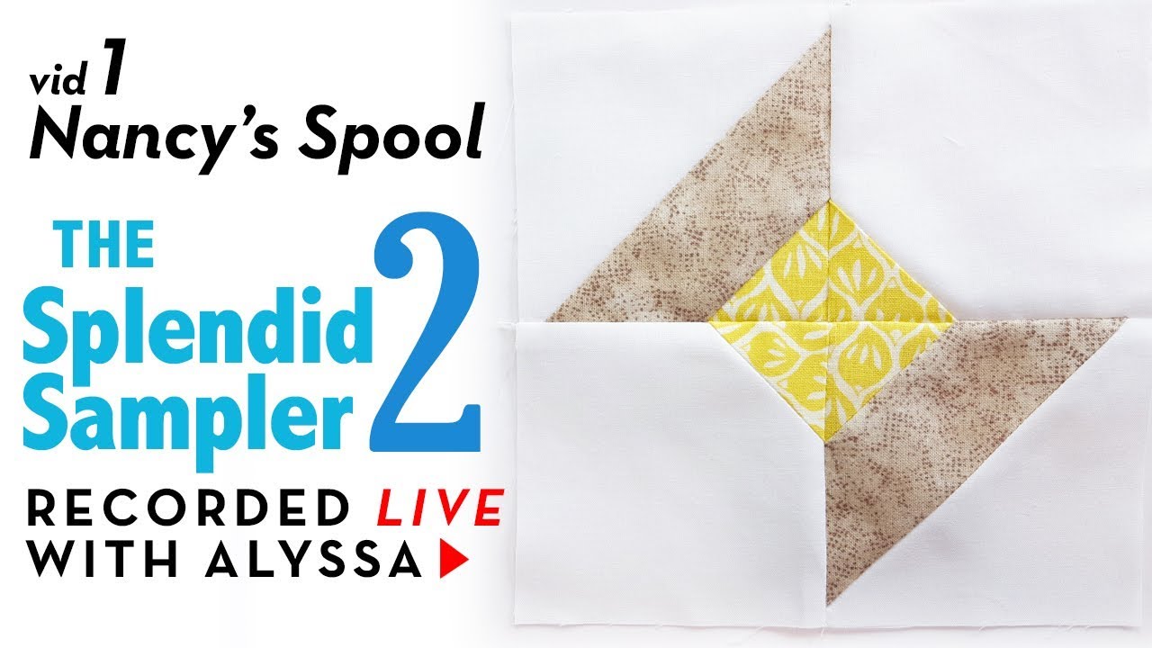 Nancy's Spool by Nancy Zieman - vid 1 - The Splendid Sampler 2 quilt along - LIVE sewing