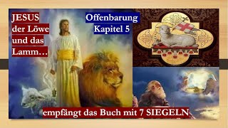 Offenbarung 5 - Das Buch mit sieben Siegeln & Das Lamm