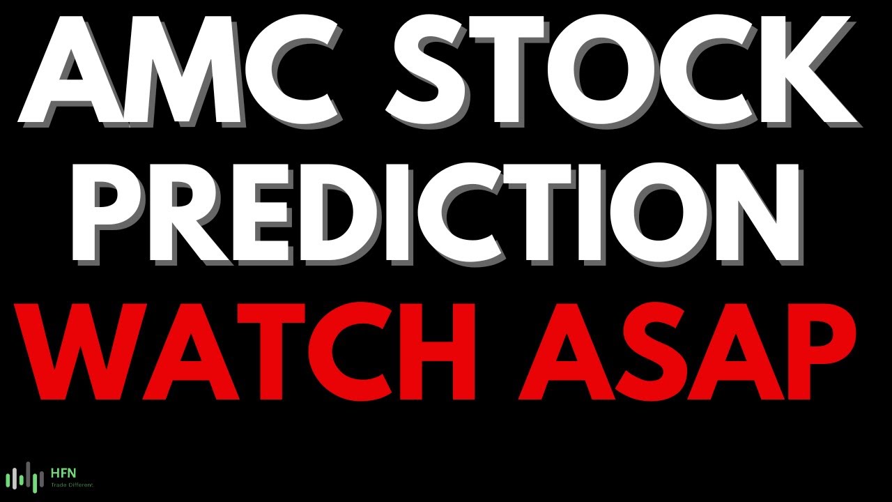 AMC Stock Prediction AMC Short Squeeze Prediction AMC Stock