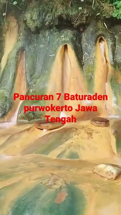 pancuran 7 di lokasi wisata Baturaden kab Banyumas jawa tengah