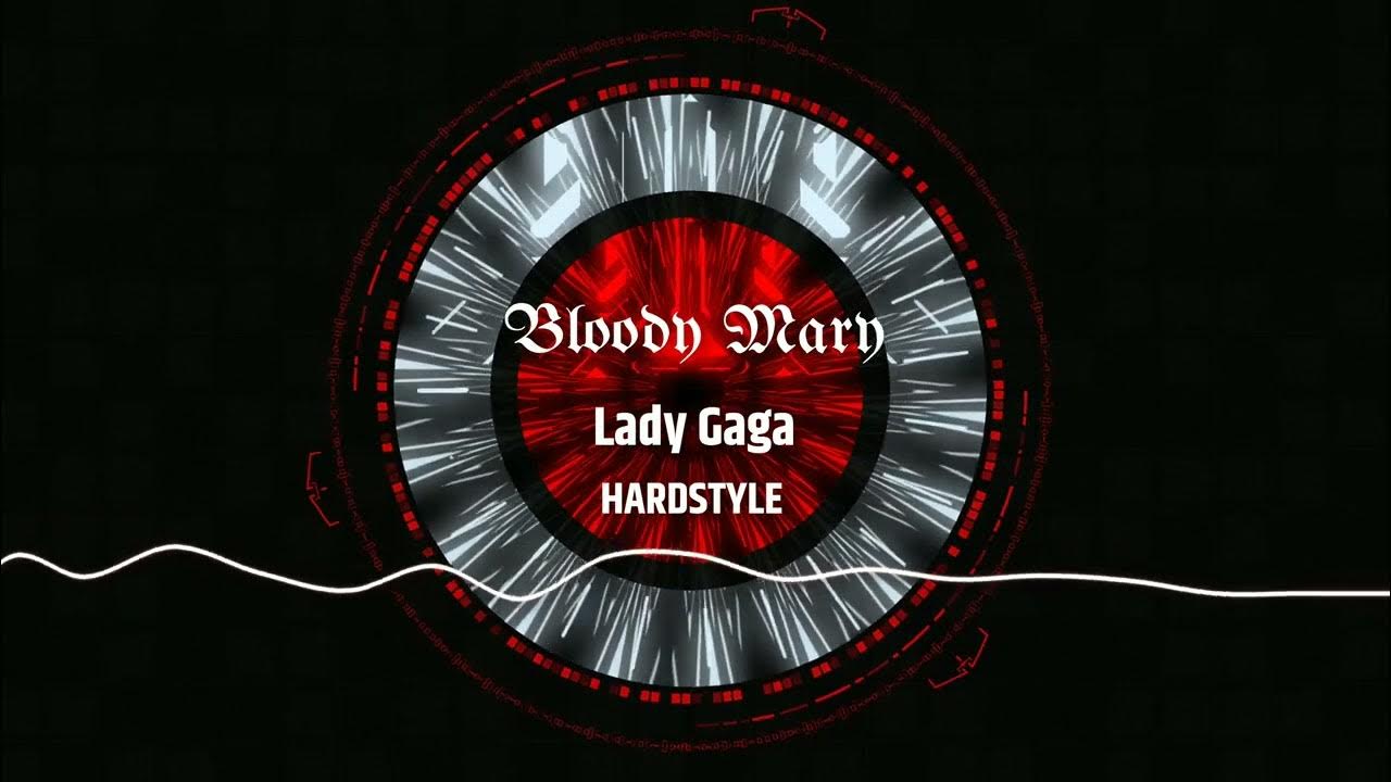 Lady Gaga Bloody Mary (Sped up) (Divya Silva Hardstyle Remix) YouTube