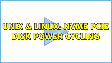 Unix & Linux: NVMe PCIe disk power cycling