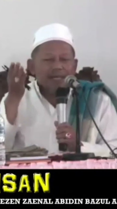 Almagfurlah KH zezen Zainal Abidin BA//penjelasan tentang Ihsan