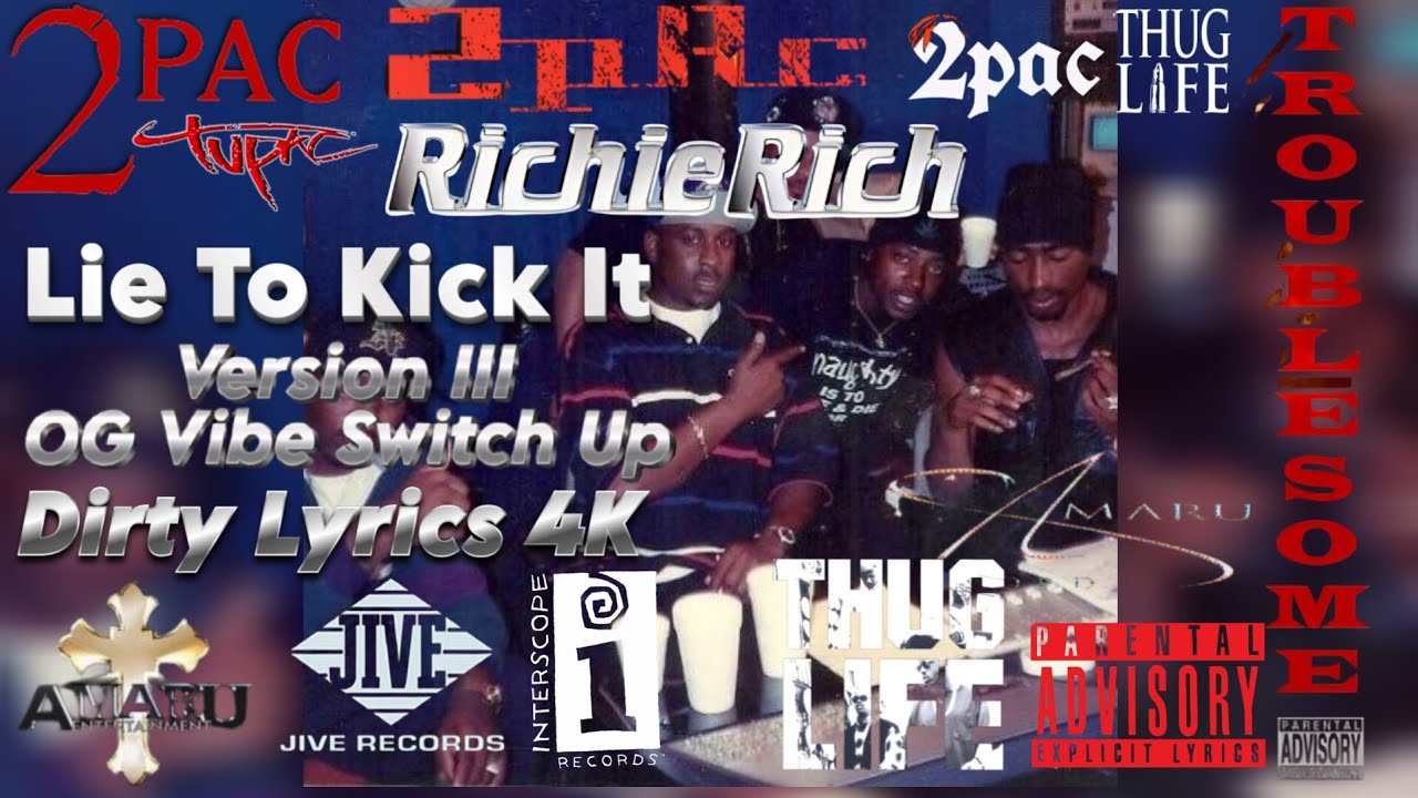 2Pac - Lie 2 Kick It (Acoustic Version)(III)(OG Vibe Switch Up)(Dirty Lyrics)[High Quality] 2K