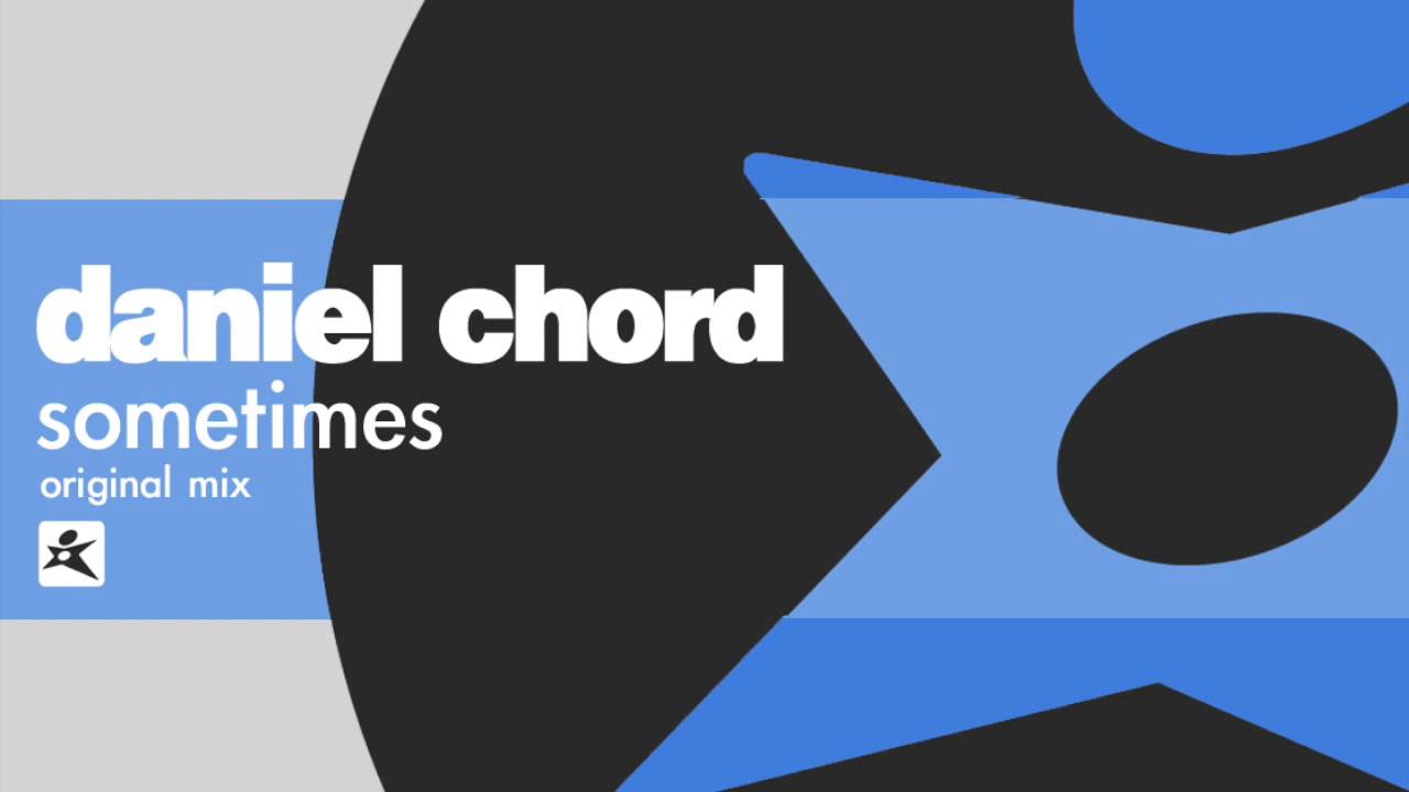 Watch Daniel Chord - Sometimes (Original Mix) on YouTube Watch Daniel Chord - Sometimes (Original Mix) on YouTube