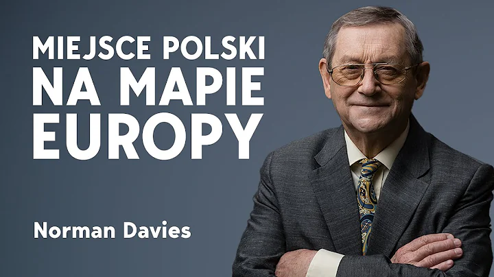 Norman Davies: miejsce Polski na mapie Europy sizm...