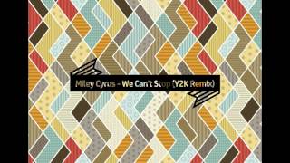 Miley Cyrus - We Can't Stop Y2K Remix