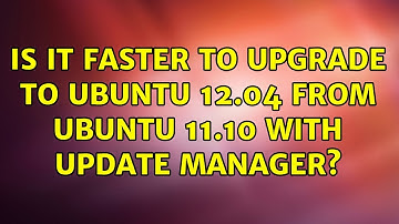 Is it faster to upgrade to ubuntu 12.04 from ubuntu 11.10 with update manager? (2 Solutions!!)