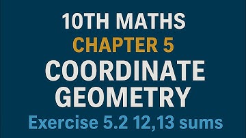 10th Maths TN State Board Chapter 5- Coordinate Geometry Exercise 5.2 12,13 sums