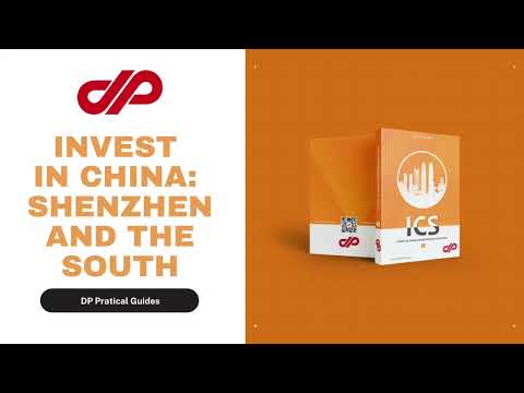 DP Practical Guides - Invest in China Series: Shenzhen and the South (ICS)