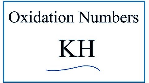 How to find the Oxidation Number for H in KH     (Potassium hydride)