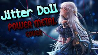Jitter Doll but it's Power Metal