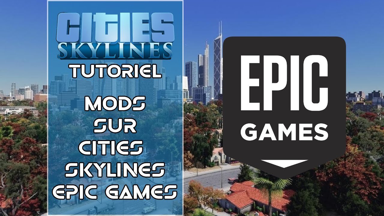 Installer Des Mods Et Assets Du Workshop Steam Sur Cities Skylines Epic Games Youtube