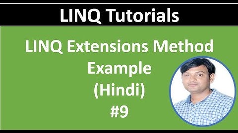 LINQ Tutorial For Beginners 9: Extension Methods in Hindi
