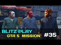 Gta 5  mission  blitz play  35 gta5 gta5gameplay gta5online