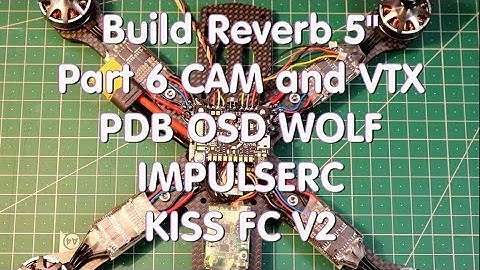 Build the Reverb 5" Drone - Part 6 - CAM and VTX