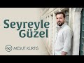 Mesut Kurtis Seyreyle Güzel Official Lyric Video 