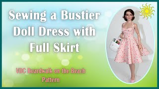 Doll Clothes Sewing Tutorial / Sewing A Bustier Dress/ DIY Doll Dress/ VDC RTB101 Boardwalk Pattern