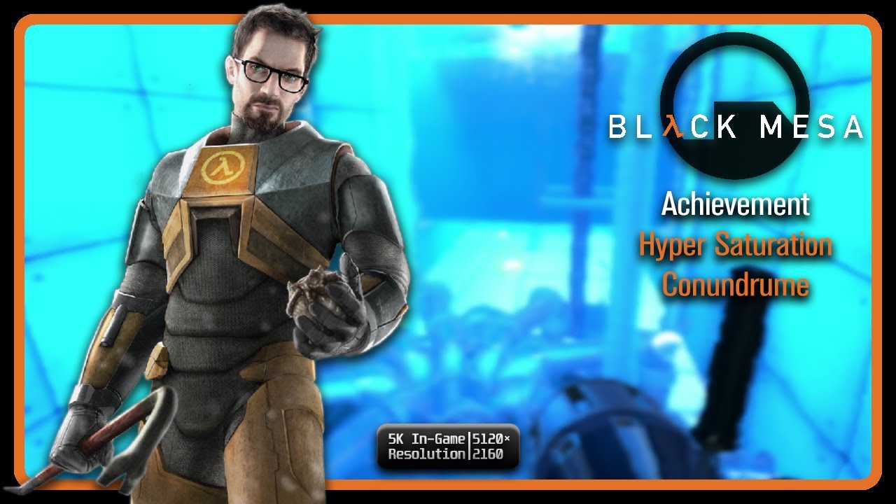 Black Mesa Achievement: Hyper Saturation Conundrum | in 5K [21:9]
