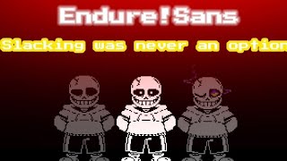 Endure!Sans - Slacking was never an option