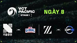 [VN] KRX vs. GE / ZETA vs. DFM — 2026 VCT Pacific Stage 1 — Vòng Bảng — Ngày 8