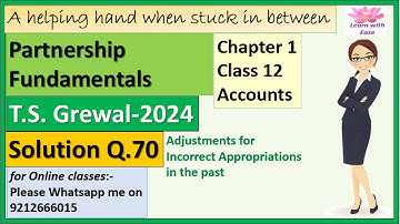 Partnership Fundamentals| T S Grewal 2024| Class12 Accounts| Chapter 1 Q 70| Solutions@learnwithease