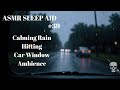 10 Minutes Of Relaxing Peaceful Rain Hitting Car Window Ambience