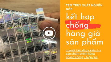 Cách nhận biết tem truy xuất nguồn gốc bằng Qr.code cực kỳ đơn giản