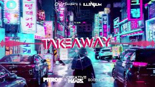 The Chainsmokers, ILLENIUM - Takeaway ( PitroS & Creative Head's BOOTLEG) 2K21