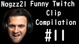 Nagzz21 | Funny Twitch Clip Compilation #11