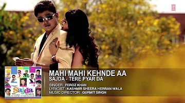 Feroz Khan : Mahi Mahi Kehnde Aa Full Song (Audio) | Sajda - Tere Pyar Da | Hit Punjabi Song