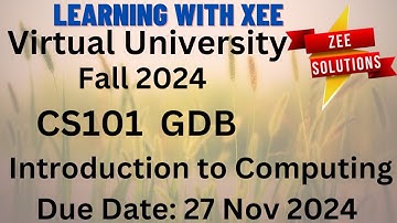 CS101 Introduction to Computing GDB Fall 2024 Virtual University of Pakistan