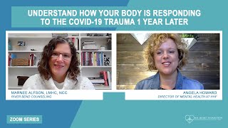 Understand How Your Body is Responding to the COVID-19 Trauma 1 Year Later