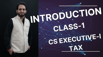 INTRODUCTION  TAX CLASS-1 | CS EXECUTIVE - I | BY CS HITESH GERA SIR | CS NKJ CS CLASSES