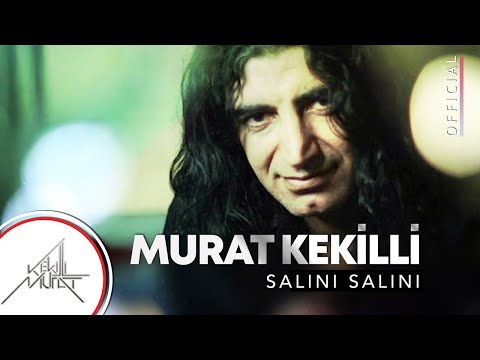 Murat Kekilli - Salını Salını