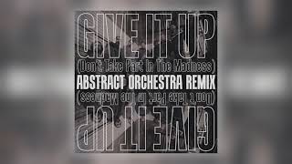 Video thumbnail of "The Haggis Horns & Abstract Orchestra - Give It Up (Don't Take Part In The Madness) [Abstract Orc…"