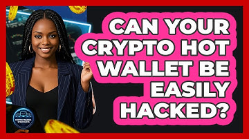 Can Your Crypto Hot Wallet Be Easily Hacked? - Crypto Trading Strategists