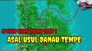 ASAL USUL TERBENTUK NYA DANAU TEMPE SULAWESI SELATAN