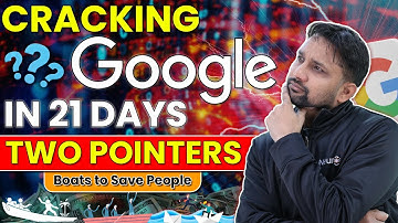 Cracking Google in 21 Days : Two Pointer Boats to Save People | iNeuron
