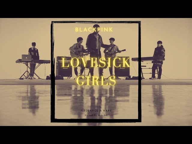 [Vietsub u0026 Lyrics] BLACKPINK - 'Lovesick Girls' Covered by 가호(Gaho) u0026 KAVE class=