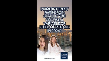 Prime Interest Rate Drop: Should You Choose a Variable or Fixed Mortgage in 2024?