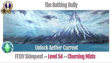 FFXIV Unlock Aether Current - The Bathing Bully - Heavensward