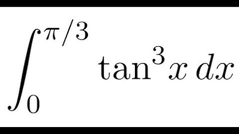 ✅ Integration of tan³(x) from 0 to π/3 | Step-by-step solution