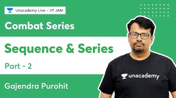 Combat Series | Sequence & Series Part- 2 | Gajendra Purohit | Unacademy IIT JAM