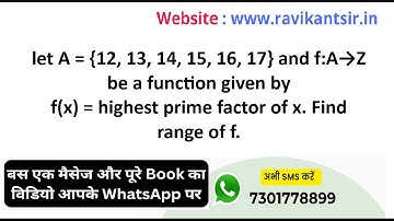 let A={12,13,14,15,16,17}and f:A→Z be a function given by f(x)=highest prime factor of x. Find range
