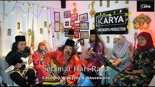 Selamat Hari raya & Suasana Hari Raya - Cover by Wak Jeng & Akustikaria