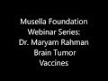 Musella Foundation Webinar: Dr Maryam Rahman on Brain Tumor Vaccines