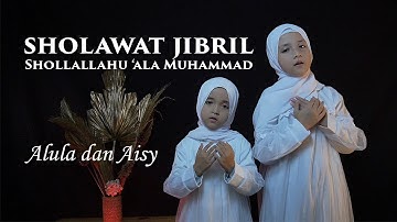 ALULA AISY - SHOLLALLAHU ALA MUHAMMAD (SHOLAWAT JIBRIL)